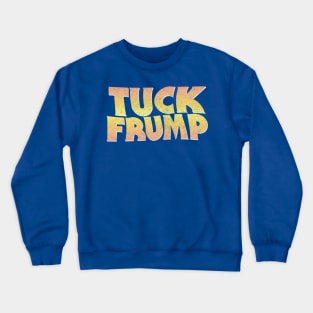 TUCK FRUMP / Anti-Donald Design Crewneck Sweatshirt